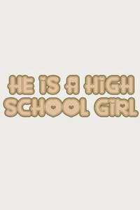 Bìa truyện Anh Ấy Là Nữ Sinh Cấp 3