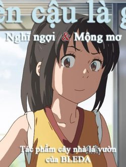 Bìa truyện Tên cậu là gì Nghĩ ngợi &amp; Mộng mơ