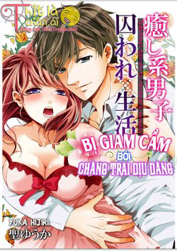 Bìa truyện Bị giam cầm bởi chàng trai dịu dàng